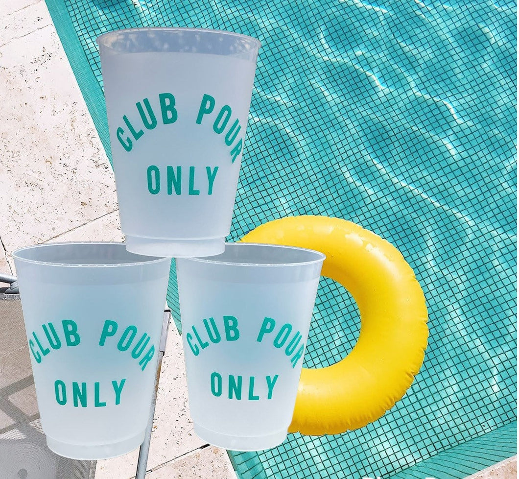 Club pour only cups/club pour please cups